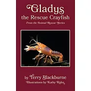 Gladys the Rescue Crayfish: The Animal Rescue Series