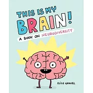 This Is My Brain!: A Book on Neurodiversity