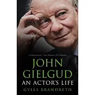 John Gielgud: An Actor’s Life