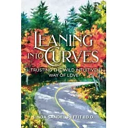 Leaning into Curves: Trusting the Wild Intuitive Way of Love