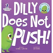 Dilly Does Not Push!: A Read-Aloud Toddler Guide About Pushing (Ages 2-4)