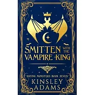 Smitten with the Vampire King: A Fated Mates Vampire and Vampire Slayer Romance
