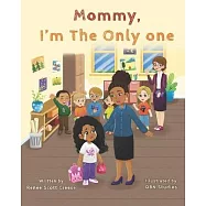 Mommy I’m The Only One: A Children’s Book About Loving Your Natural Hair Texture!