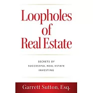 Loopholes of Real Estate: Secrets of Successful Real Estate Investing