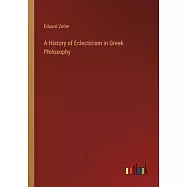 A History of Eclecticism in Greek Philosophy