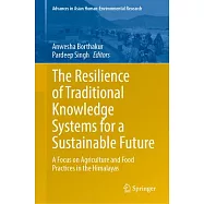 The Resilience of Traditional Knowledge Systems for a Sustainable Future: A Focus on Agriculture and Food Practices in