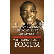 Les influences qui l&rsquo;ont fa&ccedil;onn&eacute;: Les hommes et les livres