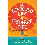 The Borrowed Life of Frederick Fife