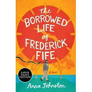 The Borrowed Life of Frederick Fife