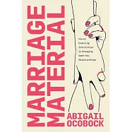 Marriage Material: How an Enduring Institution Is Changing Same-Sex Relationships