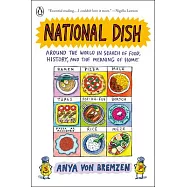 National Dish: Around the World in Search of Food, History, and the Meaning of Home
