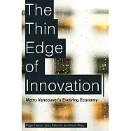 The Thin Edge of Innovation: Metro Vancouver’s Evolving Economy