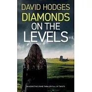DIAMONDS ON THE LEVELS an addictive crime thriller full of twists