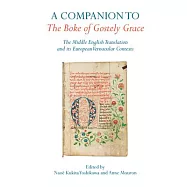 A Companion to the Boke of Gostely Grace: The Middle English Translation and Its European Vernacular Contexts