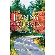 Leaning into Curves: Trusting the Wild, Intuitive Way of Love