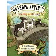 Grandpa Kevin&rsquo;s...Three Billy Goats Gruff