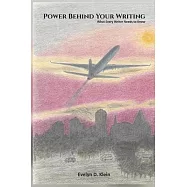 Power Behind Your Writing: What Every Writer Needs to Know