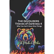 The Devourers: Thieves of Darkness, 4: Why You Can&rsquo;t Have Nice Things
