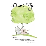 Dear Silja: My sister, a poorly researched disease, and a death that honors life