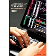 Mastering the Art of Trading: A Comprehensive Guide