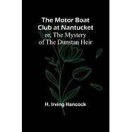 The Motor Boat Club at Nantucket; or, The Mystery of the Dunstan Heir