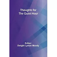 Thoughts for the Quiet Hour