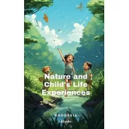 Nature and Child&rsquo;s Life Experiences