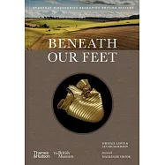 Beneath Our Feet: Everyday Discoveries Reshaping British History