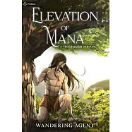 Elevation of Mana: A Progression Fantasy