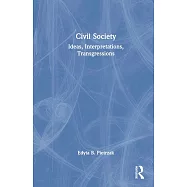 Civil Society: Ideas, Interpretations, Transgressions