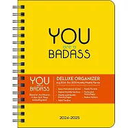 You Are a Badass Deluxe Organizer 17-Month 2024-2025 Weekly/Monthly Planner Cale
