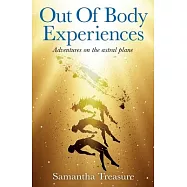 Out-Of-Body Experiences: Adventures on the Astral Plane