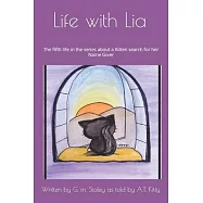 Life with Lia: The fifth life in the series about a Kitten search for her Name Giver