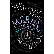 Merlin&rsquo;s Tour of the Universe, Revised and Updated for the Twenty-First Century: A Traveler&rsquo;s Guide to Blue Moons and