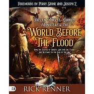 Fallen Angels, Giants, Monsters and the World Before the Flood: How the Events of Noah&rsquo;s Ark and the Flood Are Relevant