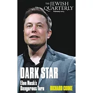 Dark Star: Elon Musk’s Dangerous Turn: Jewish Quarterly 255