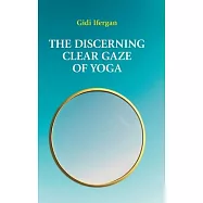 The Discerning Clear Gaze of Yoga