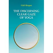 The Discerning Clear Gaze of Yoga