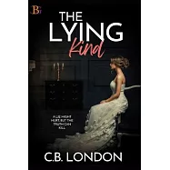 The Lying Kind: A lie might hurt, but the truth can kill. Romantic suspense