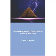 Beyond the Da Vinci Code, the true meeting with God!