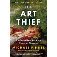 The Art Thief: A True Story of Love, Crime, and a Dangerous Obsession