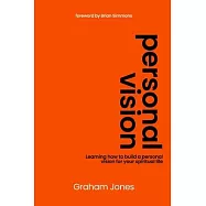Personal Vision: Learning how to build a personal vision for your spiritual life.