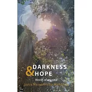 Darkness & Hope: Words of my soul - Joyce Nassar Huna Waharina has survived inner and outer darkness and healed herself
