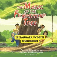 Kirundi - English Stories for Children: The Magic of the Friendship Tree - Ibitangaza vy’Igiti c’Ubugenzi: Teach and
