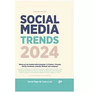 Social Media Trends 2024: English Version - Where are we headed with Instagram, X (Twitter), Threads, TikTok, Facebook