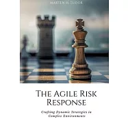 The Agile Risk Response: Crafting Dynamic Strategies in Complex Environments