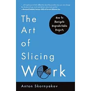 The Art of Slicing Work: How To Navigate Unpredictable Projects