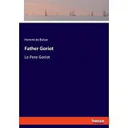 Father Goriot: Le Pere Goriot
