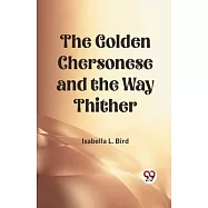 The Golden Chersonese and the Way Thither