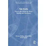 Ngā Kūaha: Voices and Visions in Māori Healing and Psychiatry